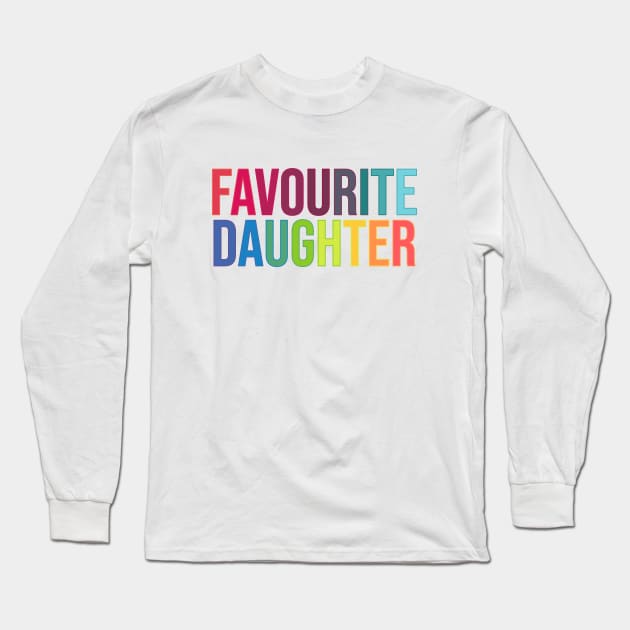 Favourite Daughter (UK) Long Sleeve T-Shirt by RainbowAndJackson